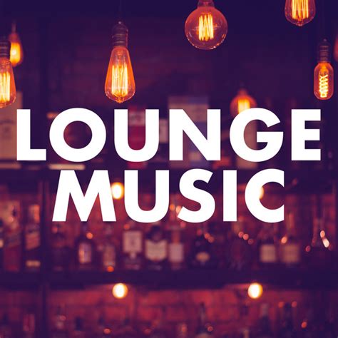 Lounge music. Things To Know About Lounge music. 
